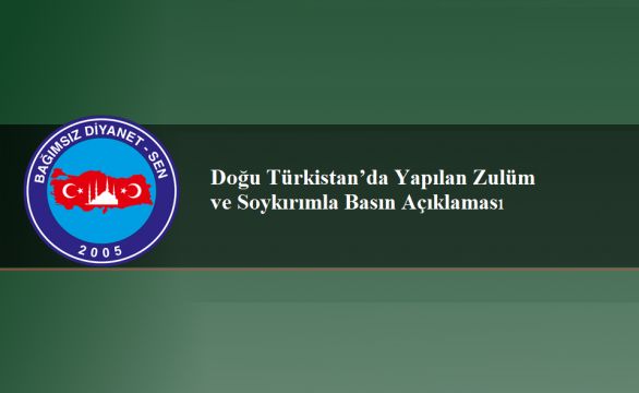 Bağımsız Diyanet Sen’den Doğu Türkistan’da yapılan zulüm ve soykırımla ilgili basın açıklaması.